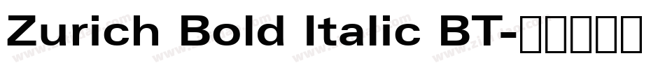 Zurich Bold Italic BT字体转换
